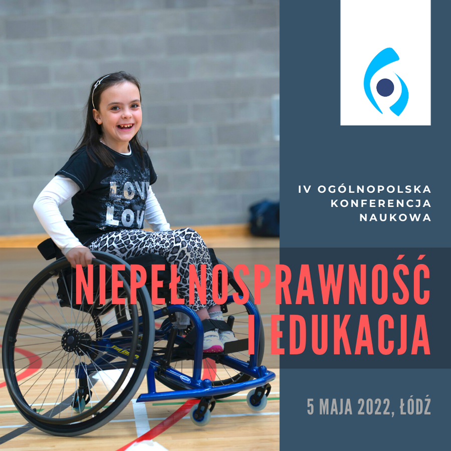 Uśmiechnięta dziewczynak na wózku na sali giamastycznej i tekst "IV ogólnopolska konferencja naukowa Niepełnopsrawność i edukacja, 5 maja 2022, Łódź.